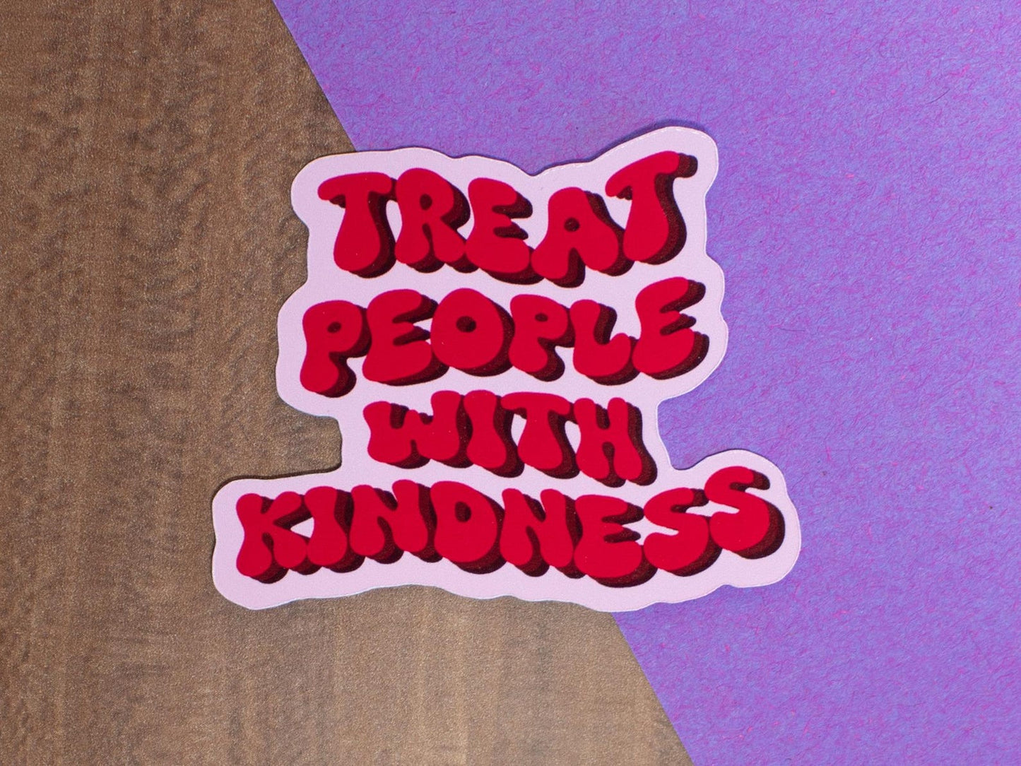 Treat People With Kindness Sticker